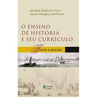 O Ensino De História E Seu Currículo: Teoria E Método - 1