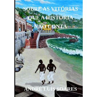 Sobre As Vitórias Que A História Não Conta - 1