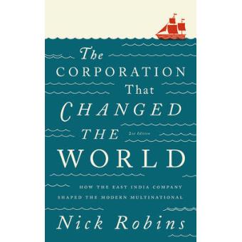 The Corporation That Changed the World - How the East India Company Shaped the Modern Multinational - Hardback - 2012 - 1