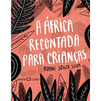 A ÀFrica Recontada para Crianças - 1
