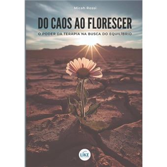 Do Caos Ao Florescer - 1