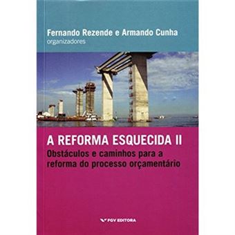 A Reforma Esquecida Ii. Obstáculos E Caminhos Para A Reforma Do Processo Orçamentário - 1