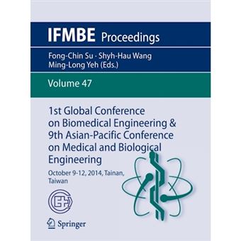 1st Global Conference on Biomedical Engineering & 9th Asian-Pacific Conference on Medical and Biological Engineering - October 9-12, 2014, Tainan, Taiwan - Paperback - 2014 - 1