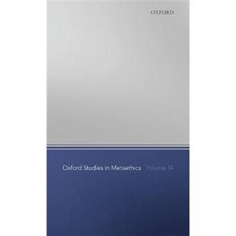 Oxford Studies In Metaethics Volume 14 - 1
