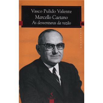 Marcello caetano, as desventuras da razão. - 1
