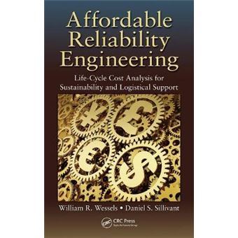 Affordable Reliability Engineering - Life-Cycle Cost Analysis for Sustainability & Logistical Support - Hardback - 2015 - 1