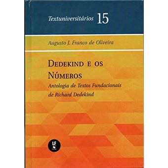 Dedekind E Os Números: Antologia De Textos Fundacionais - 1