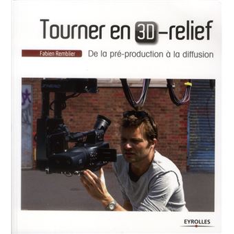 Tourner En 3d-Relief De La Pre-Production A La Diffusion - 1