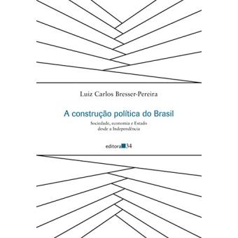 A Construção Política do Brasil. Sociedade, Economia e Estado Desde a Independência - 1