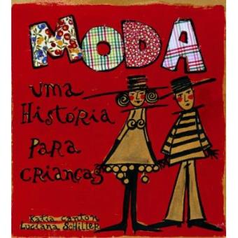 Moda. Uma História Para Crianças - Coleção Prismas - 1