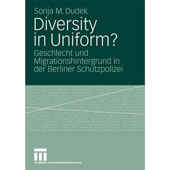 Diversity in Uniform? - Geschlecht Und Migrationshintergrund in Der Berliner Schutzpolizei - Paperback / softback - 0 - 1