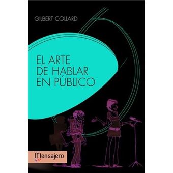 El arte de hablar en público : secretos desvelados de los oradores - 1
