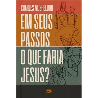 Em Seus Passos O Que Faria Jesus? - 1
