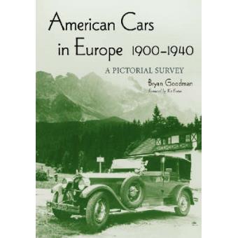 American Cars in Europe, 1900-1940 - A Pictorial Survey - Paperback - 2005 - 1