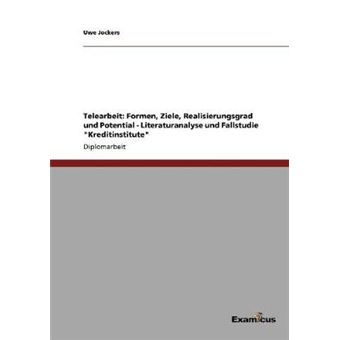 Telearbeit Formen, Ziele, Realisierungsgrad Und Potential  Literaturanalyse Und Fallstudie Kreditinstitute - 1