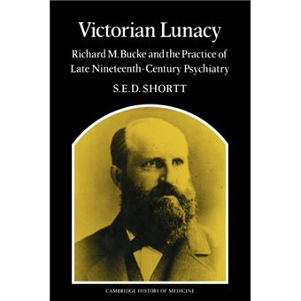 Victorian Lunacy - Richard M. Bucke and the Practice of Late Nineteenth-Century Psychiatry - Paperback - 2011 - 1