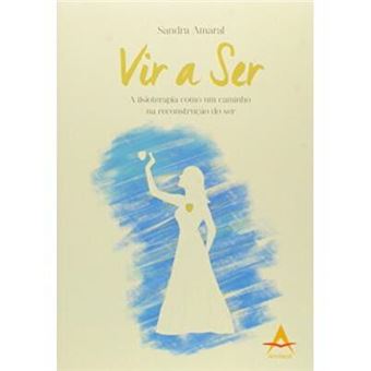Vir A Ser. A Fisioterapia Como Um Caminho Na Reconstrução Do Ser - 1