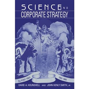 Science and Corporate Strategy - Du Pont R and D, 1902-1980 - Hardback - 1988 - 1