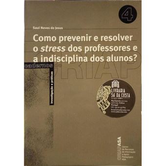 Como prevenir e resolver o stress dos professores e a indisciplina dos alunos? - 1