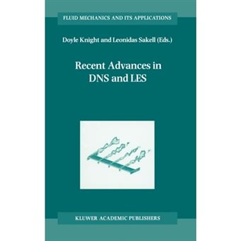 Recent Advances in DNS and LES - Proceedings of the Second AFOSR Conference Held at Rutgers - The State University of New Jersey, New Brunswick, USA, June 7-9, 1999 - Hardback - 1999 - 1