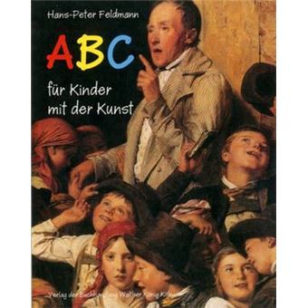 Hans-Peter Feldmann - ABC Fur Kinder Mit Der Kunst - Hardback - 2013 - 1