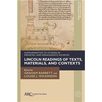 Lincoln Readings of Texts, Materials, and Contexts: Supplementum to Studies in Medieval and Renaissance Sources (Studies in Medieval and Renaissance Sources Supplementa) - 1
