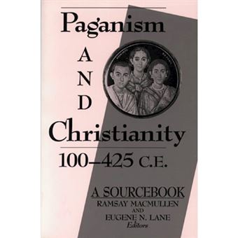 Paganism and Christianity, 100-425 C.E. - A Sourcebook - Paperback - 1959 - 1