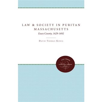 Law and Society in Puritan Massachusetts - Essex County, 1629-92 - Paperback - 1981 - 1