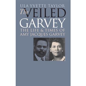 The Veiled Garvey - The Life and Times of Amy Jacques Garvey - Paperback - 2002 - 1
