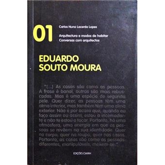 Arquitectura e modos de habitar conversas com arquitectos 01: eduardo souto moura. - 1