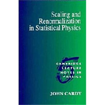Scaling And Renormalization In Statistical Physics, Cambridge Lecture Notes In Physics, 5 - 1