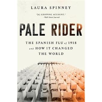 Pale Rider The Spanish Flu Of 1918 And How It Changed The World - 1