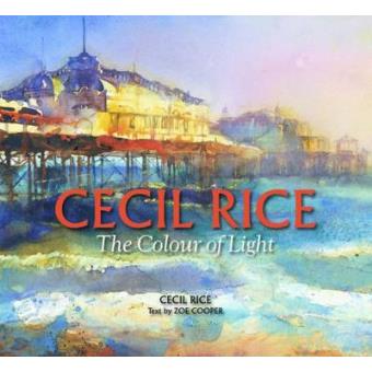 Cecil Rice - The Colour of Light - Hardback - 2013 - 1