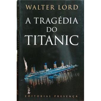 A tragédia do titanic. - 1