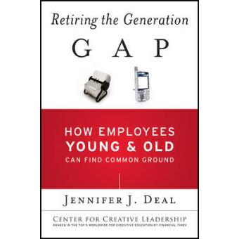Retiring the Generation Gap - How Employees Young and Old Can Find Common Ground - Paperback - 2006 - 1