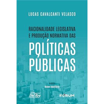 Racionalidade Legislativa E Produção Normativa Das Políticas Públicas - 1