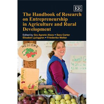 The Handbook Of Research On Entrepreneurship In Agriculture And Rural Development Research Handbooks In Business And Management Series - 1