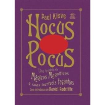 Hocus Pocus. Uma História De Mágicos Magníficos E Suas Incríveis Façanhas - 1