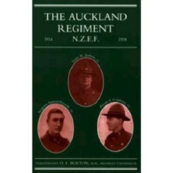Auckland Regiment 1914-1918 - Being an Account of the Doings on Active Service of the First, Second and Third Battalions of the Auckland Regiment - Hardback - 2006 - 1