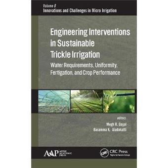 Engineering Interventions In Sustainable Trickle Irrigation Irrigation Requirements And Uniformity, Fertigation, And Crop Performance Innovations In Agricultural  Biological Engineering - 1