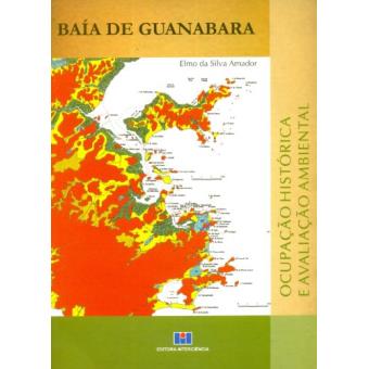 Baía de Guanabara. Ocupação Histórica e Avalição Ambiental - 1
