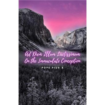 Ad Diem Illum Laetissimum. On The Immaculate Conception - 1
