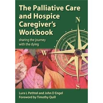 The Palliative Care and Hospice Caregiver's Workbook - Sharing the Journey with the Dying - Spiral bound - 2010 - 1