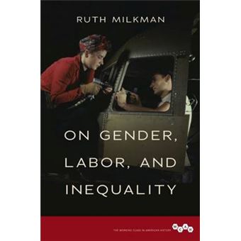 On Gender, Labor, And Inequality Working Class In American History - 1