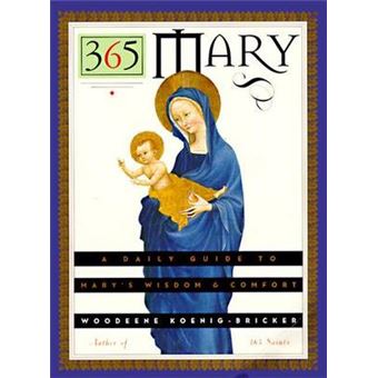 365 Mary A Daily Guide To Mary'S Wisdom And Comfort - 1