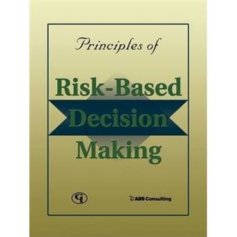 Principles of Risk-Based Decision Making - 1