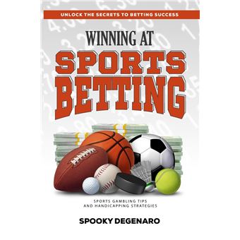 Winning At Sports Betting Sports Gambling Tips And Handicapping Strategies - 1