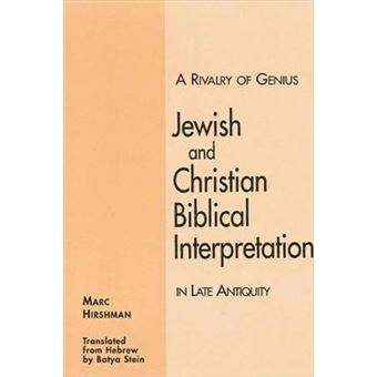 A Rivalry Of Genius  Jewish And Christian Biblical Interpretation In Late Antiquity By Author Marc Hirshman Published On January, 1996 - 1