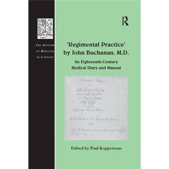 'Regimental Practice' By John Buchanan, Md An Eighteenthcentury Medical Diary And Manual - 1