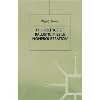 The Politics Of Ballistic Missile Nonproliferation - 1